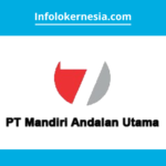 Lowongan Kerja PT Mandiri Andalan Utama