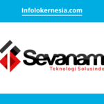 Lowongan Kerja PT Sevanam Teknologi Solusindo