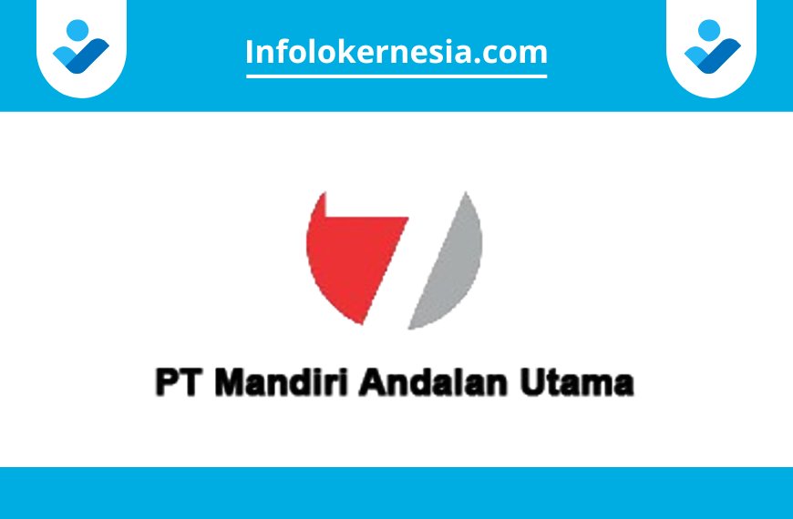 Lowongan Kerja PT Mandiri Andalan Utama