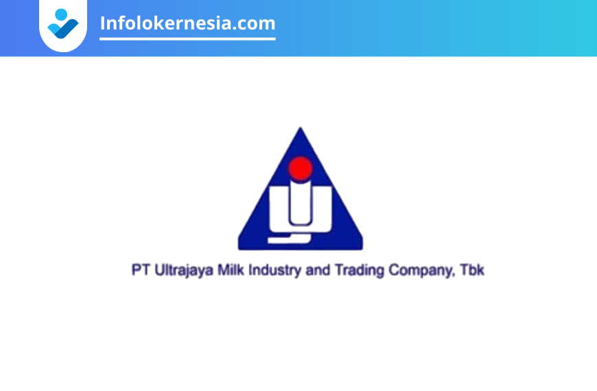 Lowongan Kerja PT Ultrajaya Milk Industry & Trading Company