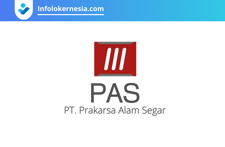 Lowongan Kerja PT Prakarsa Alam Segar (PAS) Indonesia