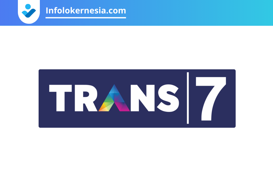 Lowongan Kerja PT Duta Visual Nusantara Tivi Tujuh – TRANS7